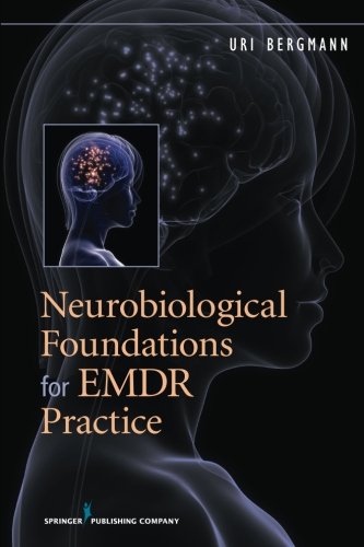 Neurobiological Foundations for EMDR Practice
