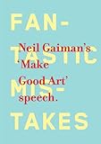 Neil Gaiman's 'Make good art' speech