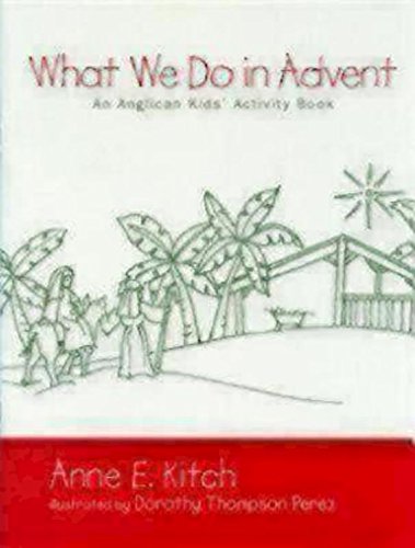What We Do in Advent: An Anglican Kids' Activity Book