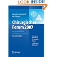 Chirurgisches Forum 2007 f�r experimentelle und klinische Forschung: 124. Kongress der Deutschen Gesellschaft f�r Chirurgie M�nchen, 01.05.-04.05.2007 (Deutsche Gesellschaft f�r Chirurgie / Forumband)