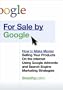 For Sale by Google: How to Make Money Selling Your Products on the Internet Using Google Adwords and Search Engine Marketing Strategies