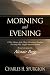 Books : Morning and Evening: A New Edition of the Classic Devotional Based on The Holy Bible, English Standard Version