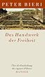 Das Handwerk der Freiheit: �ber die Entdeckung des eigenen  Willens