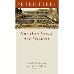 Das Handwerk der Freiheit: �ber die Entdeckung des eigenen  Willens