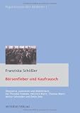 B�rsenfieber und Kaufrausch: �konomie, Judentum und Weiblichkeit bei Theodor Fontane, Heinrich Mann, Thomas Mann, Arthur Schnitzler und Emile Zola - Franziska Sch��ler