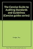 The concise guide to auditing standards and guidelines