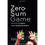 Zero-Sum Game: The Rise of the World's Largest Derivatives Exchange