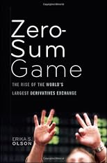 The Zero Sum Game: The Rise of the World's Largest Derivatives Exchange and its Influence on the Global Economy