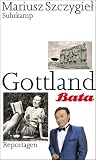 Gottland: Reportagen - Mariusz Szczygiel