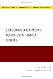 Evaluating capacity to waive Miranda rights