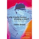 Why is John Lennon Wearing a Skirt? (Methuen Modern Plays) book cover