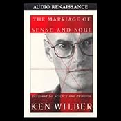 The Marriage of Sense and Soul: Integrating Science and Religion | [Ken Wilber]