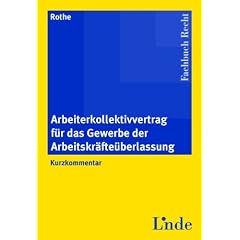 Arbeiterkollektivvertrag f�r das Gewerbe der Arbeitskr�fte�berlassung  (f. �sterreich), Kommentar