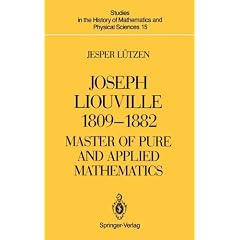 Joseph Liouville, 1809-1882: Master of Pure and Applied Mathematics