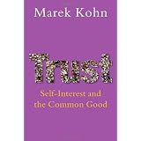 Trust: Self-Interest and the Common Good