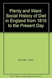 Plenty and want : a social history of diet in England from 1815 to the present day