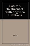 Nature and treatment of stuttering : new directions