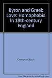 Byron and Greek love : homophobia in 19th-century England