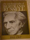 The autobiography of Bertrand Russell. Vol.3, 1944-1967