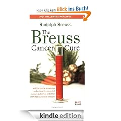 The Breuss Cancer Cure: Advice for the Prevention and Natural Treatment of Cancer, Leukemia and Other Seemingly Incurable Diseases