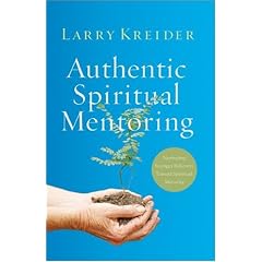 Authentic Spiritual Mentoring: Nurturing Younger Believers Toward Spiritual Maturity