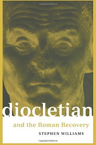 Diocletian and the Roman Recovery (Roman Imperial Biographies) Reprint edition by Stephen Williams (1996) Paperback