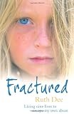 Fractured: Living Nine Lives to Escape My Own Abuse