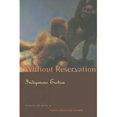 Without Reservation: Indigenous Erotica