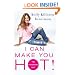 I Can Make You Hot!: The Supermodel Diet
