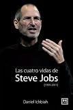 Las cuatro vidas de Steve Jobs (1955-2011) (Viva) (Spanish Edition)