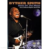 Byther Smith: Blues On The Moon - Live at Natural Rhythm Social Club