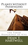 Planes without Passengers: the Faked Hijackings of 9/11
