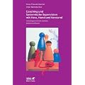 Coaching und Systemische Supervision mit Herz, Hand und Verstand: Handlungsorientiert arbeiten, Systeme aufbauen