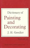 Dictionary of painting and decorating : covering also allied industrial finishes : a detailed reference work for craftsman, student and teacher