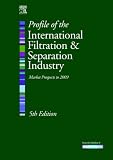 Revue Elsevier Science  / Profile Of The International Filtration & Separation Industry: Market Prospects To 2009