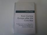 East-Central Europe after the Cold War : Poland, the Czech Republic, Slovakia, and Hungary in search of security
