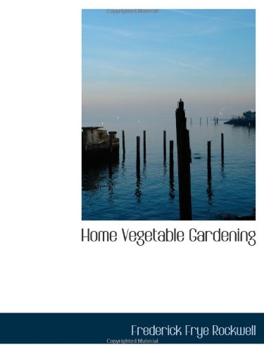 Home Vegetable Gardening