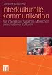 Interkulturelle Kommunikation. Zur Interaktion zwischen Menschen verschiedener Kulturen