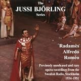The Jussi Bjorling Series : Radames / Alfredo / Romeo