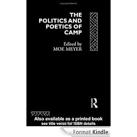 The Politics and Poetics of Camp