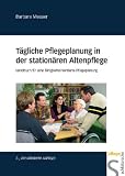 T&auml;gliche Pflegeplanung in der station&auml;ren Altenpflege - Handbuch f&uuml;r eine f&auml;higkeitsorientierte Pflegeplanung - Barbara Messer