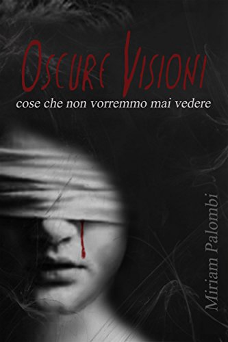 Oscure Visioni (Italian Edition)