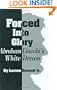 Forced into Glory: Abraham Lincoln's White Dream