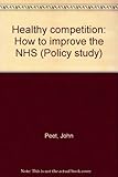 Healthy competition : how to improve the NHS