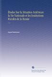 Études Sur la Situation Intérieure la Vie Nationale et les Institutions Rurales de la Russie: V. 3