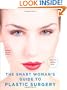 The Smart Woman's Guide to Plastic Surgery, Updated Second Edition