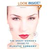 The Smart Woman's Guide to Plastic Surgery, Updated Second Edition