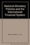 National monetary policies and the international financial system