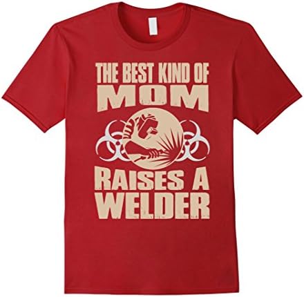 Men's The Best Kind Of Mom, Raises A Welder - Welder Shirt Large Cranberry