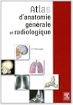Atlas d'anatomie g�n�rale et radiolog...